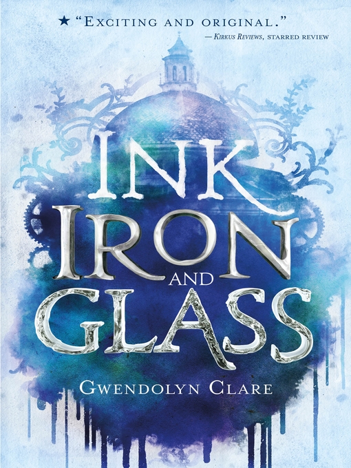 Title details for Ink, Iron, and Glass by Gwendolyn Clare - Wait list